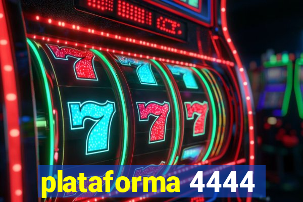 plataforma 4444